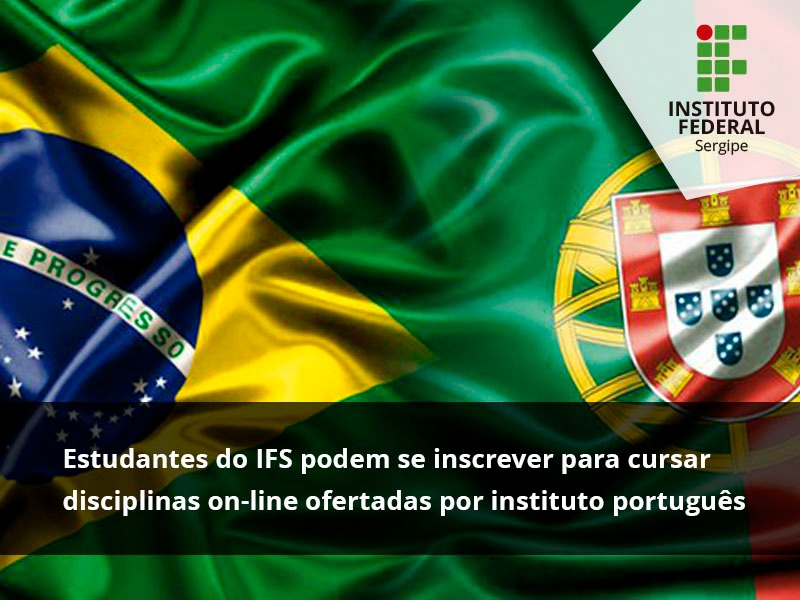 Estudantes do IFS podem se inscrever para cursar disciplinas on-line ofertadas por instituto português – IFS