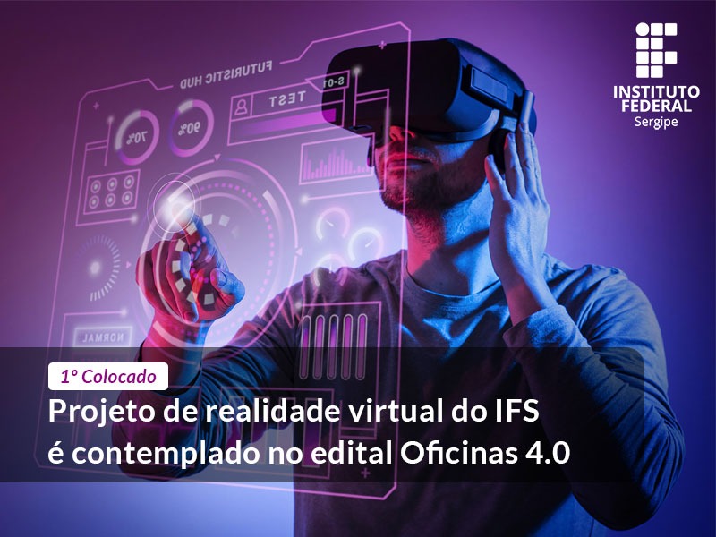 Projeto de realidade virtual do IFS é contemplado no edital Oficinas 4.0 – IFS