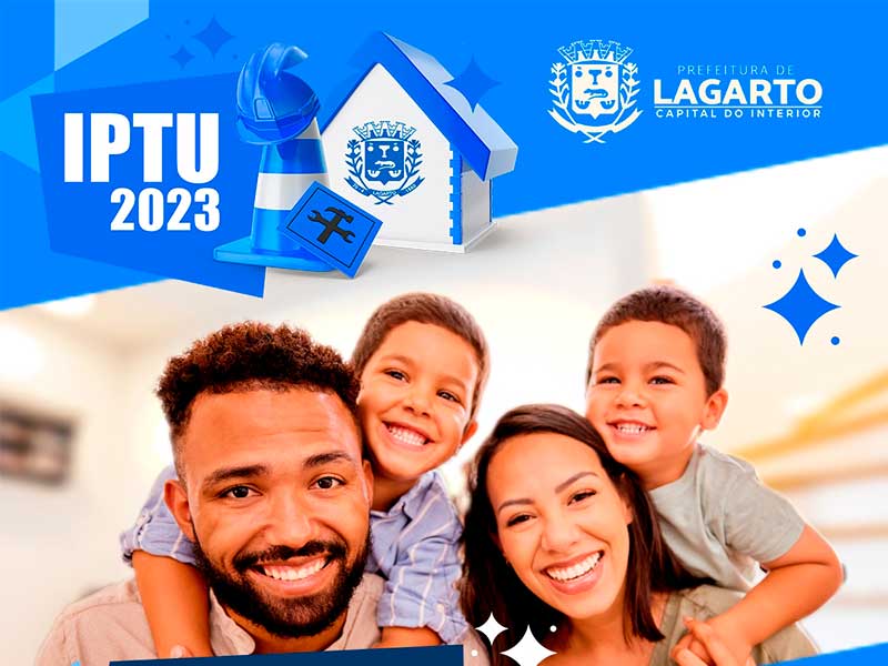 Prefeitura de Lagarto informa: o IPTU 2023 já está disponível e quem paga em dia tem desconto de 15%