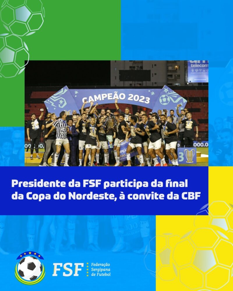 Presidente da FSF participa da final da Copa do Nordeste