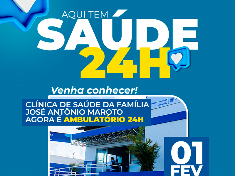 Ampliação do atendimento: Clínica de Saúde da Família José Antônio Maroto agora é Ambulatório 24h