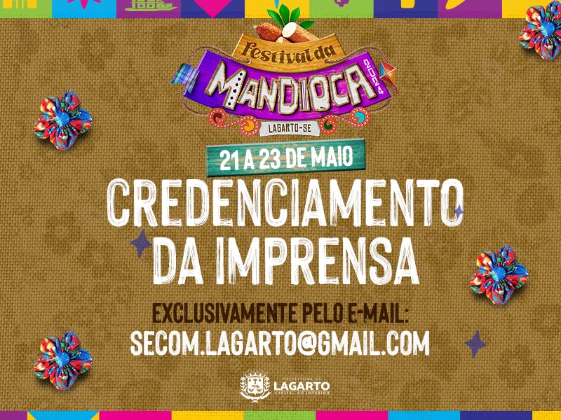 Festival da Mandioca 2024: Prefeitura de Lagarto divulga datas para o credenciamento da Imprensa