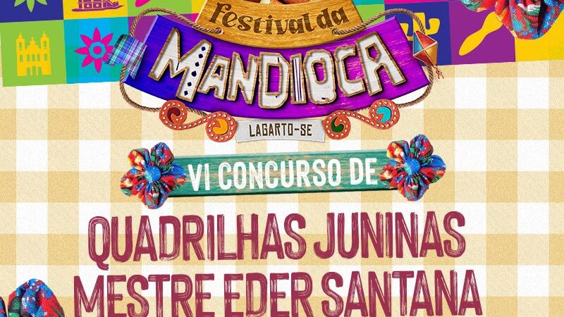 Festival da Mandioca: Inscrições abertas para o VI Concurso de Quadrilhas Juninas em Lagarto