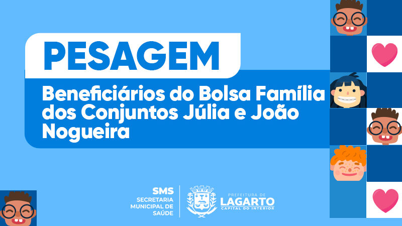 Ação de Pesagem do Bolsa Família: Prefeitura de Lagarto convoca beneficiários dos Conjuntos Júlia e João Nogueira