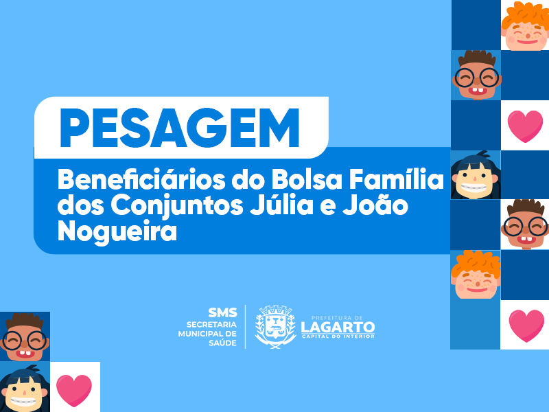 Ação de Pesagem do Bolsa Família: Prefeitura de Lagarto convoca beneficiários dos Conjuntos Júlia e João Nogueira