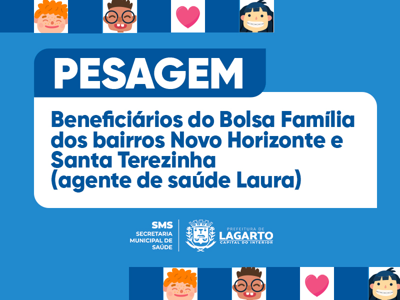 Prefeitura de Lagarto realizará Ação de Pesagem para Beneficiários do Bolsa Família dos bairros Novo Horizonte e Santa Terezinha