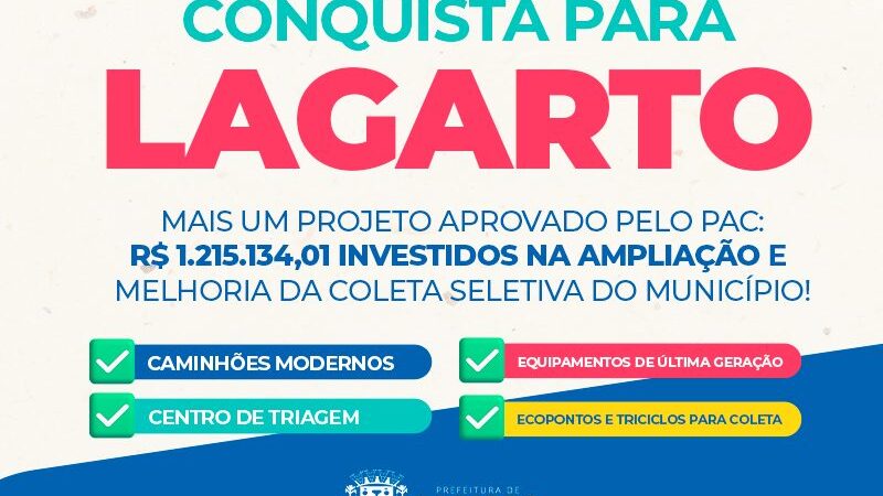 Prefeitura de Lagarto tem proposta de ampliação e melhoria do sistema de coleta seletiva aprovada pelo PAC