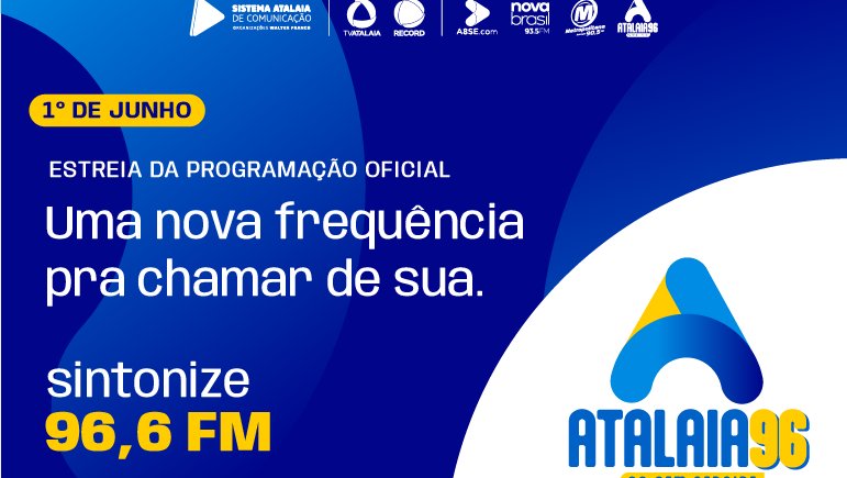 Sistema Atalaia de Comunicação lança Atalaia 96 FM e amplia atuação no rádio sergipano