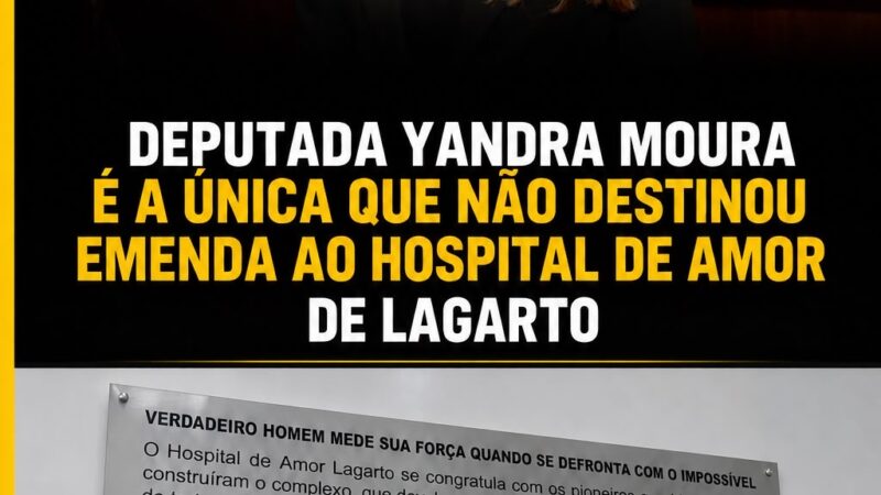 Yandra Moura não aparece entre parlamentares que destinaram recursos ao Hospital de Amor de Lagarto